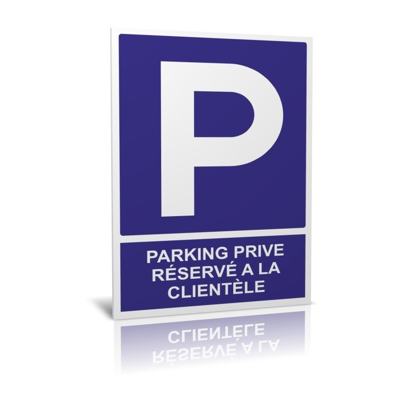 Panneau Parking privé - Réservé à la clientèle - signalétique park...