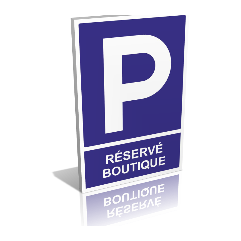 Panneau Parking réservé boutique - signalétique parking ou station...